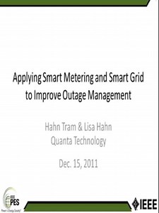 Applying Smart Metering and Smart Grid to Improve Outage Management - Case Studies and Lessons Learned Video