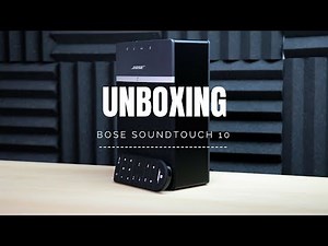 Bose SoundTouch 10 Unboxing!