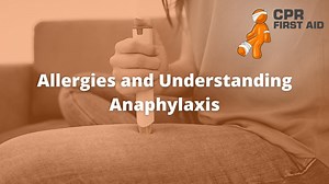 Allergies And Understanding Anaphylaxis | CPR First Aid