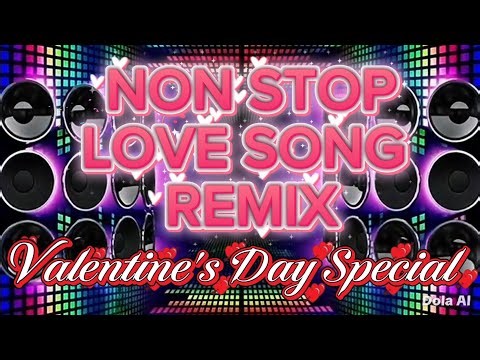 NONSTOP LOVE SONG REMIX VALENTINE'S DAY SPECIAL