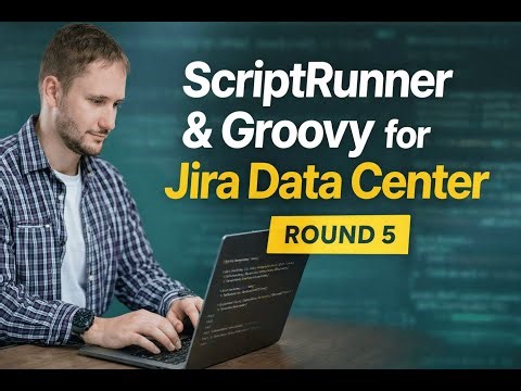 Teaching myself and you ScriptRunner & Groovy for Jira DC - Round 5
