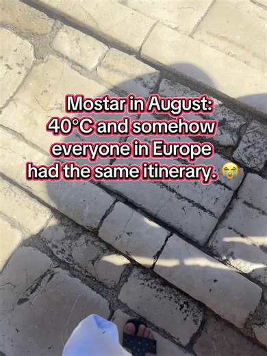 Mostar in August 40°C: crowded Old Bridge travel tips