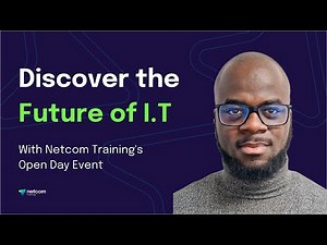 The Future of IT - Netcom Training Open Day Event 2023