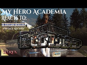 || BNHA Reacts to TikToks || B. Dylan Hollis || Vintage Recipes ||