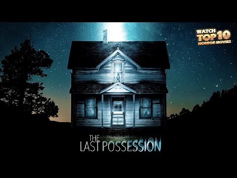 THE LAST POSSESSION: SCIENCE CAN'T EXPLAIN IT 🎬 Full Horror Movie Premiere 🎬 English HD 2023