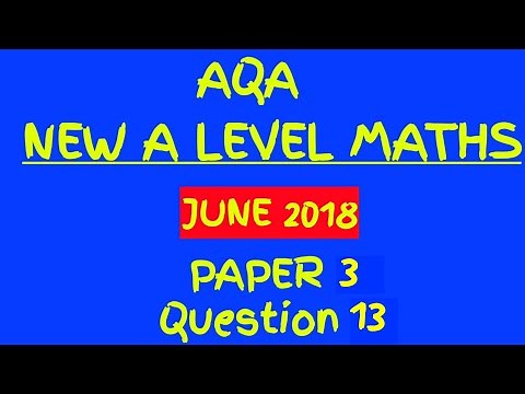 NEW AQA A Level Maths 2018 Paper 3 Walkthrough - Question 13 - Statistics: Large Data Set
