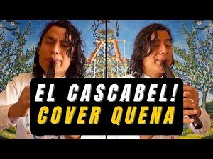 EL CASCABEL ILLAPU Cover de Quena!