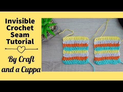 Invisible Seam Tutorial for Seaming Crochet Rows Together - By Craft and a Cuppa