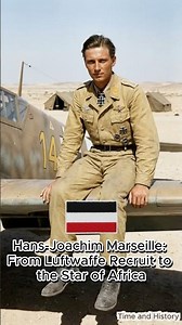 Hans-Joachim Marseille: From Luftwaffe Recruit to the Star of Africa