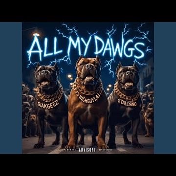 ALL MY DAWGS (feat. SIAKGEEZ & STALLYANO)