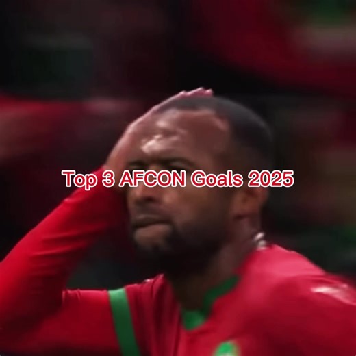 Top 3 Goals in AFCON 2025
