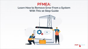 PFMEA: Learn How to Remove Error From a System With This 10 Step Guide - SEE Forge creators of FAT FINGER