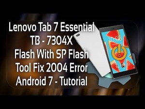 Lenovo Tab 7 Essential TB-7304X SP Flash Tool - Tutorial