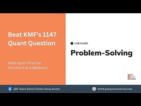 GRE Quant School: Beat KMF's 1147 Questions || KMF's Math Sprint Practice || Section 6 & 8 [Medium]