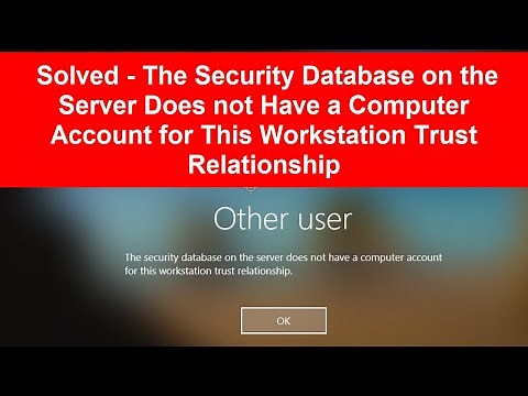 The Database on the Server Does not Have a Computer Account for This Workstation Trust Relationship
