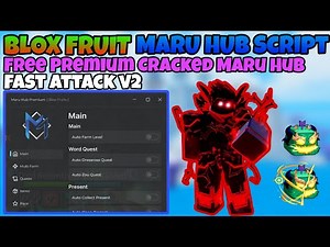 [Blox Fruits🐉] Maru Hub Premium Cracked Script | Fast Attack V2 | Esp Fruits And More