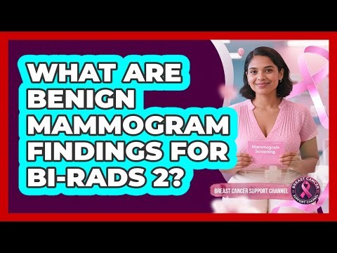 What Are Benign Mammogram Findings For BI-RADS 2?