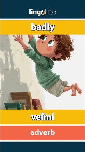 🇬🇧🇸🇰 badly - veľmi : learn English : naučme sa anglicky : vocabulary builder