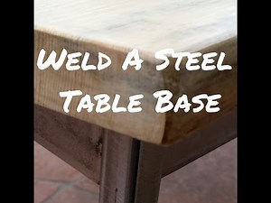 How-to Weld a Straight Leg Steel Table Base