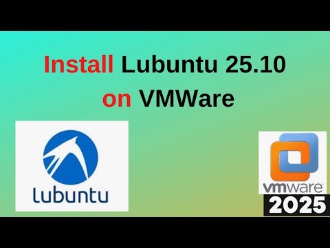 How to Download & Install Lubuntu 25.10 on VMware | Step-by-Step Guide 2025!