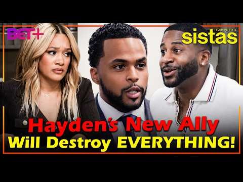 Tyler Perry's Sistas Hayden’s New Ally Will Destroy EVERYTHING! BET+ - US News Box Official