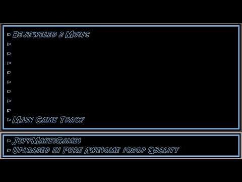 Bejeweled 2 Music - Main Game Track [1080p HD]