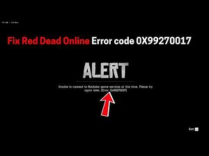 Fix Red Dead Online Error code: 0X99270017