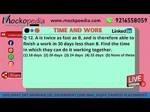 MockoPedia TIME AND WORK PRACTICE Q12:A is twice as fast as B, and is therefore able to finish a....