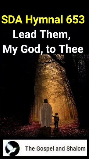 SDA Hymnal 653 Lead Them, My God, to Thee
