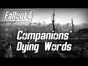 Fallout 4 - All Companions' Seriously Wounded & Dying Words
