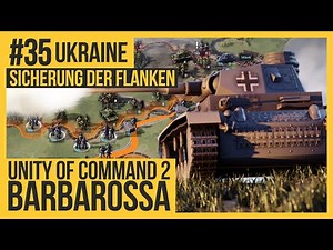 UNITY OF COMMAND 2: BARBAROSSA - Sicherung der Flanken #35 [Lets Play | Deutsch | German]