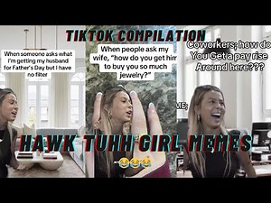 Hawk tuah girl compilation Tiktok memes compilation