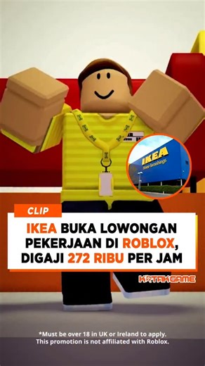 5.3K views · 176 reactions | @ikea buka lowongan kerja virtual yang bayarannya sekitar Rp272.000/jam, dan tugasnya bisa dari melayani pelanggan digital ataupun membantu memilih furnitur guys勞 Siapa yang mau hayooooo Tapi sayang banget lowongan ini cuma untuk warga UK dan warga Irlandia yang usianya diatas 18+ Source: IkeaUK ✍Content Creator: Dimar Creative: Ridwan Ura Producer : Rahmat Handiko #Kotakgame #Clip #Roblox #Ikea #UK | KotakGame | Facebook