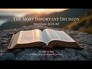 The Most Important Decision - Matthew 16:13-20 - Pastor Cody Page - December 14, 2025