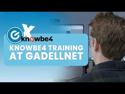 KnowBe4 Training at GadellNet