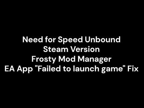 Frosty Mod Manager (NFS Unbound) | Steam Version | EA App "Failed to launch game" Error Fix