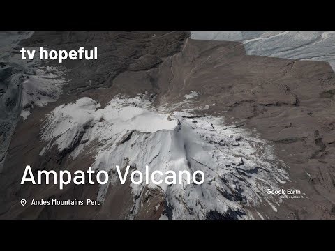 Ampato Volcano | Hopeful TV