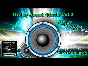 DJ SOUND CHECK - OPENER - HELICOPTER