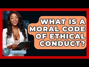 What Is A Moral Code Of Ethical Conduct? - Philosophy Beyond