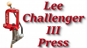 A look at the Lee Precision, Challenger 3 press with testing... Detailed! - The Reloaders Network