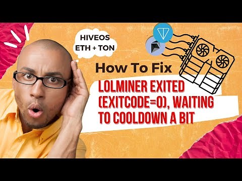 How To Fix Error lolminer exited waiting to cooldown a bit ( Dual Mining ETH + TON Hiveos)