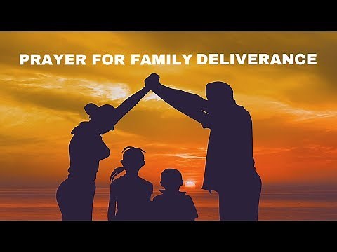 Prayer For Your Family Salvation, Deliverance & Protection - "With God All Things Are Possible"
