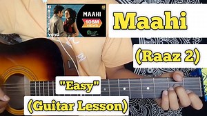 Maahi - Raaz 2 | Guitar Lesson | Plucking & Chords | Chords - Chordify