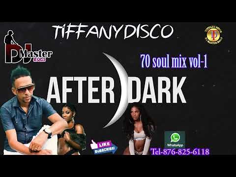 TIFFANY DISCO AFTER DARK 70 SOUL VOL 1 DJ MASTER ROGJ TEL 876-825-6118