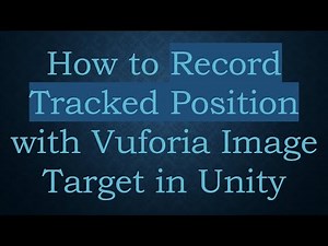 How to Record Tracked Position with Vuforia Image Target in Unity