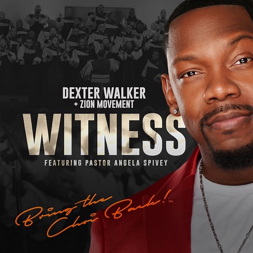 Witness (feat. Angela Spivey) [Live] - Dexter Walker & Zion Movement: Song Lyrics, Music Videos & Concerts