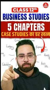 Class 12th Business Studies 2026 : 5 Chapters = Case Studies का डर खत्म 🔥