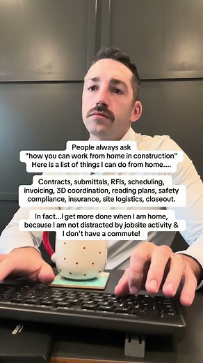 People ask me how I work from home working in the construction industry.