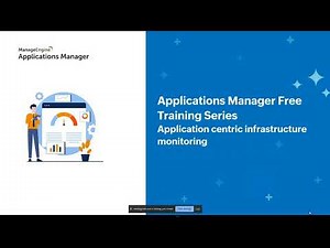 Application-centric infrastructure monitoring | Applications Manager Free Training 2023 - Season 3