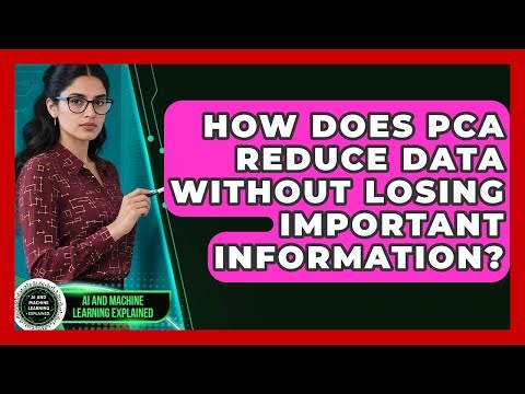 How Does PCA Reduce Data Without Losing Important Information? - AI and Machine Learning Explained